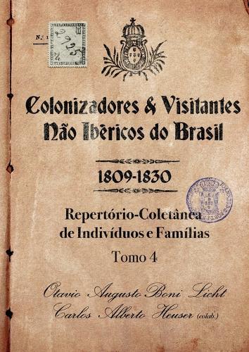 Colonizadores E Visitantes Não Ibéricos Do Brasil - 1809-18  by Boni Licht Carlos Alberto Heuser (Co at Abbey's Bookshop, 