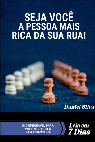 Seja Você A Pessoa Mais Rica Da Sua Rua!  by Daniel Silva at Abbey's Bookshop, 