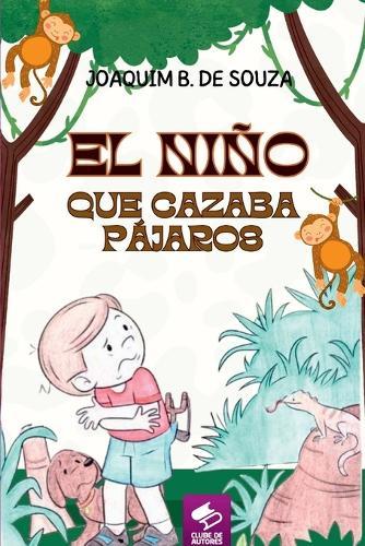 El Niño Que Cazaba Pájaros  by Joaquim B de Souza at Abbey's Bookshop, 
