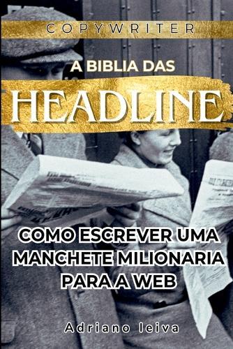 A Biblia Das Headlines  by Adriano Leiva at Abbey's Bookshop, 