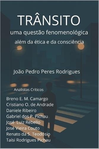 Trânsito: UMA QUESTÃO FENOMENOLÓGICA: muito além da ética e da consciência  by Daniele Ribeiro at Abbey's Bookshop, 