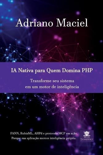 IA Nativa para Quem Domina PHP: Transforme seu sistema em um motor de inteligência