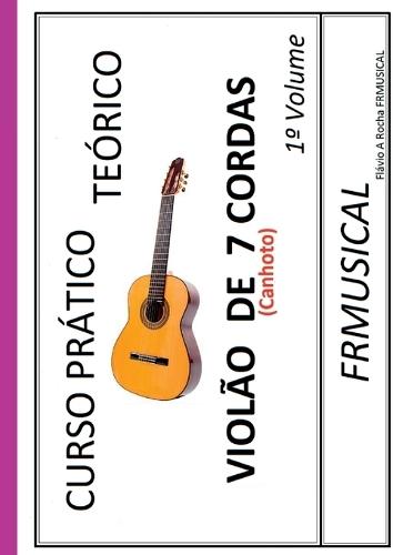 Curso Pr tico Te rico Viol o 7 Cordas [n o Destro/canhoto]  by Fl Vio Augusto Rocha at Abbey's Bookshop, 