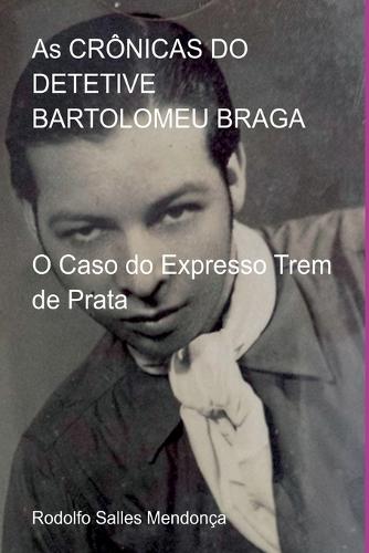 As Crônicas Do Detetive Bartolomeu Braga  by Rodolfo Salles Mendonça at Abbey's Bookshop, 