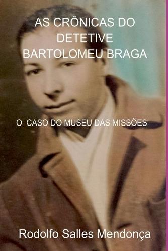 As Crônicas Do Detetive Bartolomeu Braga  by Rodolfo Salles Mendonça at Abbey's Bookshop, 