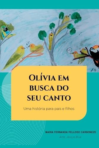 Olívia Em Busca Do Seu Canto  by Fernanda Pelloso Carboneze Elisa Nei at Abbey's Bookshop, 
