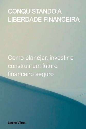 Conquistando A Liberdade Financeira  by P Lenine Véras at Abbey's Bookshop, 