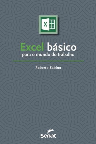 Excel básico para o mundo do trabalho  by Roberto Sabino at Abbey's Bookshop, 