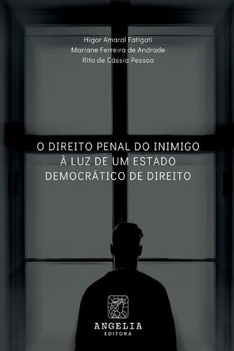 O Direito Penal Do Inimigo À Luz De Um Estado Democrático D  by Mariane Ferreira de Amaral Fatigati at Abbey's Bookshop, 