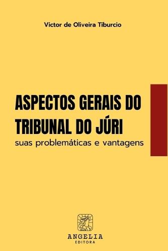Aspectos Gerais Do Tribunal Do Júri  by Victor de Oliveira Tiburcio at Abbey's Bookshop, 