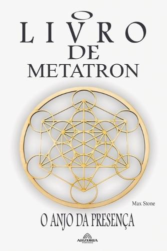 O Livro de Metatron - O Anjo da Presença  by Max Stone at Abbey's Bookshop, 