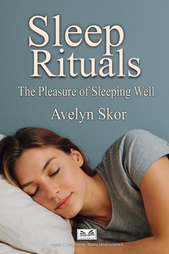 Sleep Rituals: The Pleasure of Sleeping Well  by Avelyn Skor at Abbey's Bookshop, 