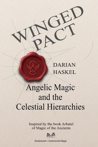 Winged Pact: Angelic Magic and the Celestial Hierarchies  by Darian Haskel at Abbey's Bookshop, 