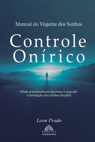 Controle Onírico: Manual do Viajante dos Sonhos  by Leon Prado at Abbey's Bookshop, 