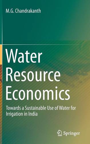 Water Resource Economics: Towards a Sustainable Use of Water for Irrigation in India  by M.G. Chandrakanth at Abbey's Bookshop, 