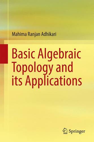Basic Algebraic Topology and its Applications  by Mahima Ranjan Adhikari at Abbey's Bookshop, 