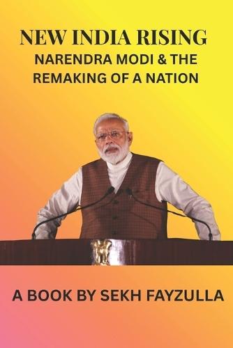 New India Rising: Narendra Modi & the Remaking of a Nation