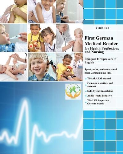 First German Medical Reader for Health Professions and Nursing: Bilingual for Speakers of English  by Vlada Tao at Abbey's Bookshop, 