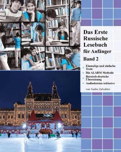 Das Erste Russische Lesebuch für Anfänger Band 2: Stufe A2 Zweisprachig mit Russisch-deutscher Übersetzung