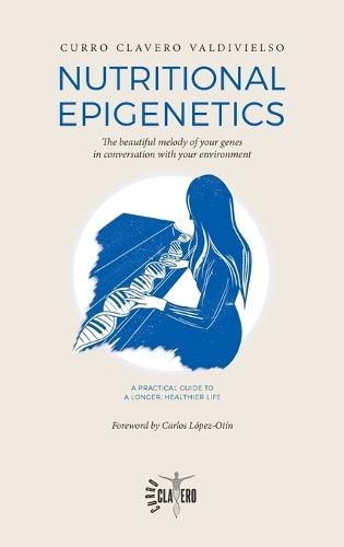 Nutritional Epigenetics  by Curro Clavero Valdivielso at Abbey's Bookshop, 