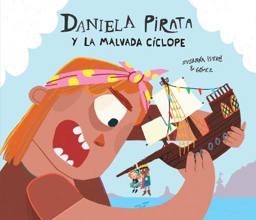 Daniela Pirata y la malvada cclope  by Susanna Isern at Abbey's Bookshop, 