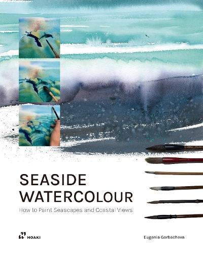 Seaside Watercolour: How to Paint Seascapes and Coastal Views  by Eugenia Gorbacheva at Abbey's Bookshop, 