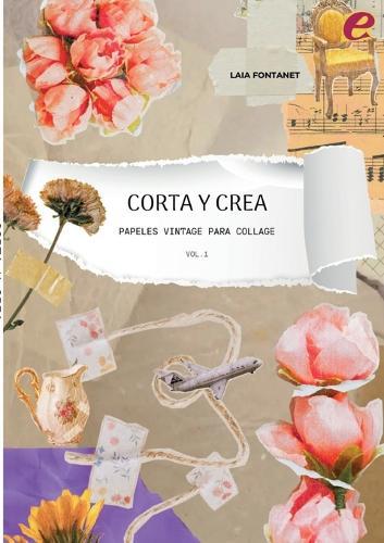 Corta y crea: Papeles Vintage para collage VOL. 1