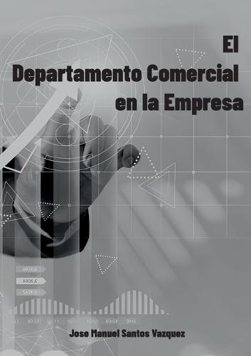 El Departamento Comercial en la empresa  by Jose Manuel Santos Vazquez at Abbey's Bookshop, 