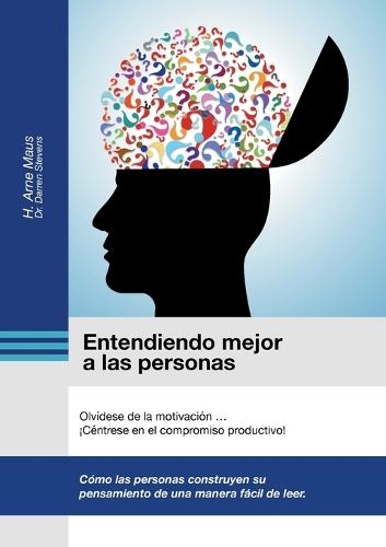 Entendiendo mejor a las personas: Olvídese de la motivación ... ¡Céntrese en el compromiso productivo!