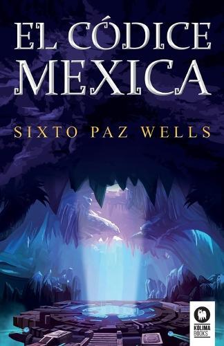 El códice mexica  by Sixto Paz Wells at Abbey's Bookshop, 