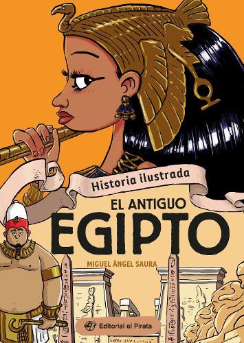 Historia ilustrada - El antiguo Egipto / Illustrated History - Ancient Egypt (Spanish Edition): Libro de no ficcin - Incluye chistes! Libros en espaol para nios y nias de 9 a 13 aos  by Miguel ngel Saura at Abbey's Bookshop, 