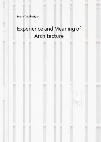 Experience and Meaning Of Architecture  by Misak Terzibasiyan at Abbey's Bookshop, 