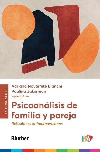 Psicoanálisis de familia y pareja: reflexiones latinoamericanas  by Adriana Navarrete Bianchi at Abbey's Bookshop, 