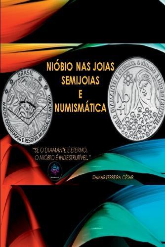 Ni bio Nas Joias, Semijoias E Numism tica  by Itamar Ferreira C Sar at Abbey's Bookshop, 