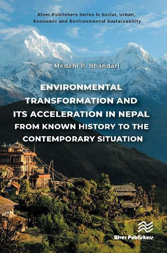 Environmental Transformation and its Acceleration in Nepal From Known History to the Contemporary Situation  by Medani P. Bhandari at Abbey's Bookshop, 