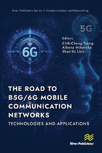 The Road to B5G/6G Mobile Communication Networks: Technologies and Applications  by Chih-Cheng Tseng at Abbey's Bookshop, 