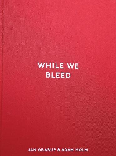 While We Bleed  by Jan Grarup at Abbey's Bookshop, 