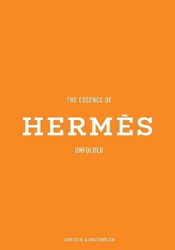 The Essence of Hermès: Unfolded