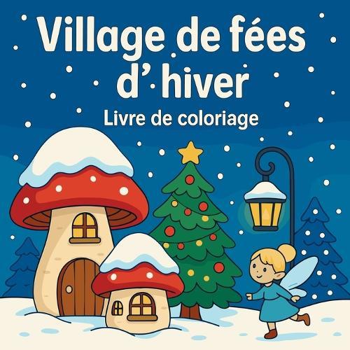 Village de fées d'hiver - Livre de coloriage  by Chris Martin at Abbey's Bookshop, 