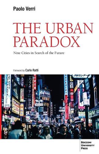 The Urban Paradox: Cities in Search of the Future