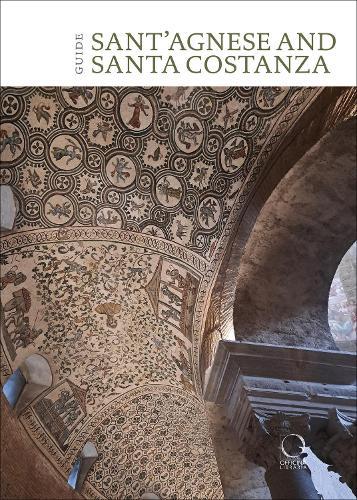 St Agnes extra moenia and Mausoleum of St Costanza: English Guide  by Serena di Giovanni at Abbey's Bookshop, 