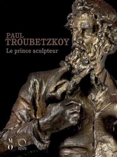Paul Troubetzkoy: Le prince sculpetur  by Édouard Papet at Abbey's Bookshop, 