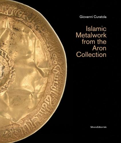 Islamic Metalwork from the Aron Collection  by Giovanni Curatola at Abbey's Bookshop, 