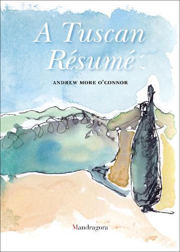 A Tuscan Résumé  by Andrew O'Connor at Abbey's Bookshop, 