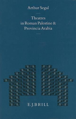 Theatres in Roman Palestine and Provincia Arabia  by A. Segal at Abbey's Bookshop, 