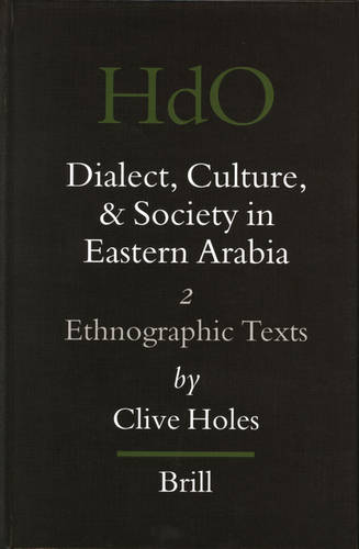 Dialect, Culture, and Society in Eastern Arabia, Volume 2 Ethnographic Texts  by Clive Holes at Abbey's Bookshop, 