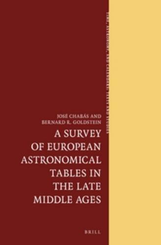 A Survey of European Astronomical Tables in the Late Middle Ages  by José Chabás at Abbey's Bookshop, 