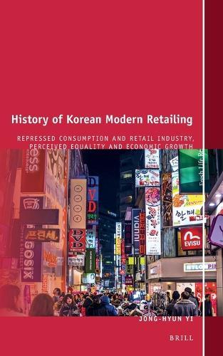 History of Korean Modern Retailing: Repressed Consumption and Retail Industry, Perceived Equality and Economic Growth
