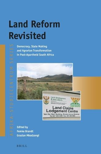 Land Reform Revisited: Democracy, State Making and Agrarian Transformation in Post-Apartheid South Africa  by Femke Brandt at Abbey's Bookshop, 