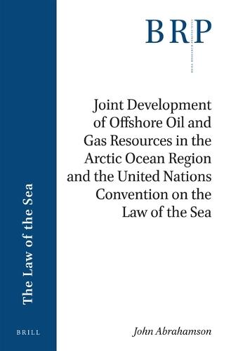 Joint Development of Offshore Oil and Gas Resources in the Arctic Ocean Region and the United Nations Convention on the Law of the Sea  by John Abrahamson at Abbey's Bookshop, 